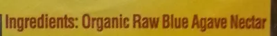 Lista de ingredientes del producto Organic Raw Blue Agave Wholesome 23.5 oz (666 g)