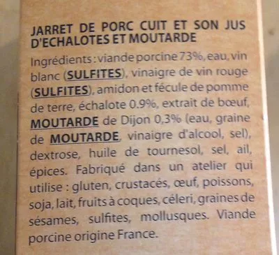 Lista de ingredientes del producto Jarret de Porc Désossé et son Jus d'Échalotes & Moutarde Bigard 420 g