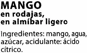 List of product ingredients Mango en rodajas en almíbar ligero Asia Green Garden 425 g (neto), 220 g (escurrido), 425 ml