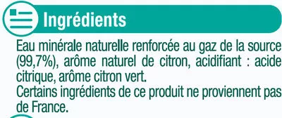 List of product ingredients Boisson pétillante sans sucre aromatisée au citron et citron vert U 6 bouteilles de 50 cl