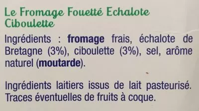 Liste des ingrédients du produit Paysan Breton - Le Fromage Fouetté Madame Loïk - Echalote ciboulette Paysan Breton,  Le Fromage Fouetté Madame Loïk 275 g