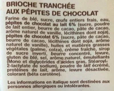 List of product ingredients La gâche tranchée aux pépites de chocolat La Fournée Dorée 550 g