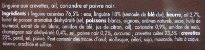 List of product ingredients Linguine Chic (crevettes coriandre ail et poivre noir) Cookedby, Cooked by costes 270 g (1 pers.)