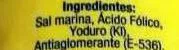 Lista de ingredientes del producto Sal Marina con Yodo y Ácido Fólico Sal Costa 1 kg